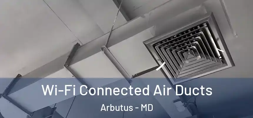  Wi-Fi Connected Air Ducts Arbutus - MD